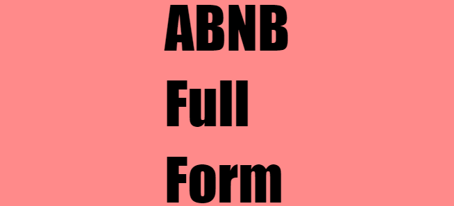ABNB Full Form: What Does ABNB Stand For?
