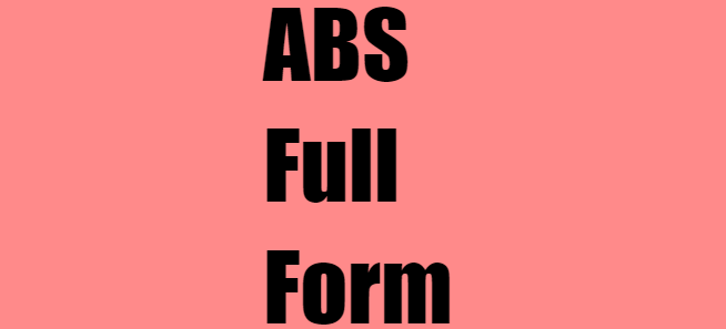 ABS Full Form: What Does ABS Stand For?