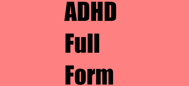 ADHD Full Form