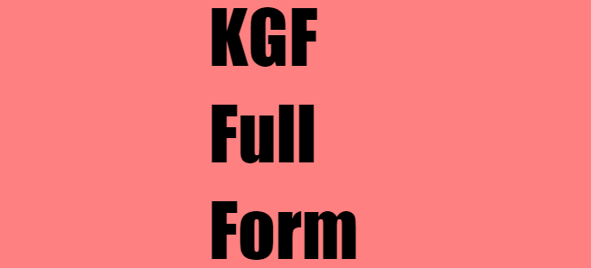 KGF Full Form