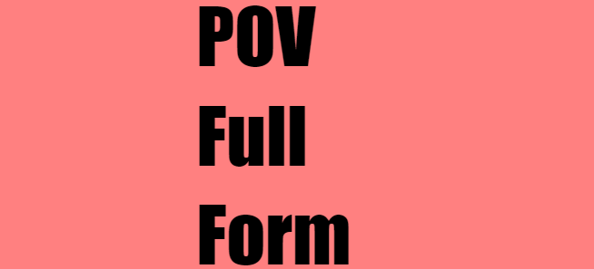 POV Full Form