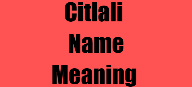 Citlali Name Meaning