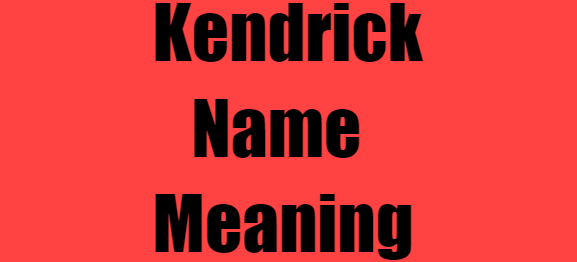 Kendrick Name Meaning