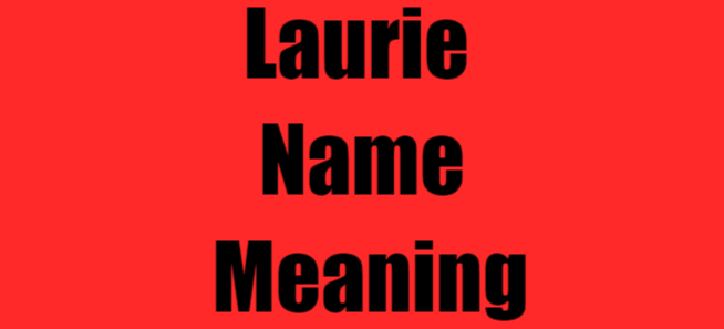 Laurie Name Meaning