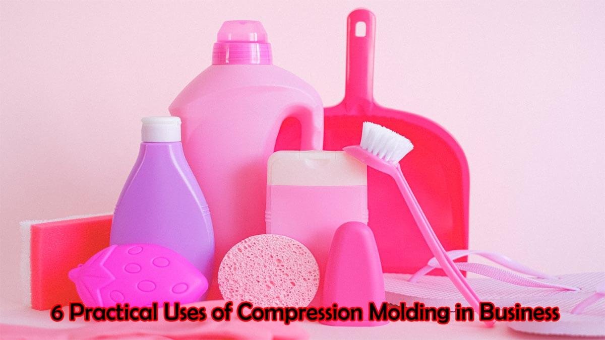 6 Practical Uses of Compression Molding in Business