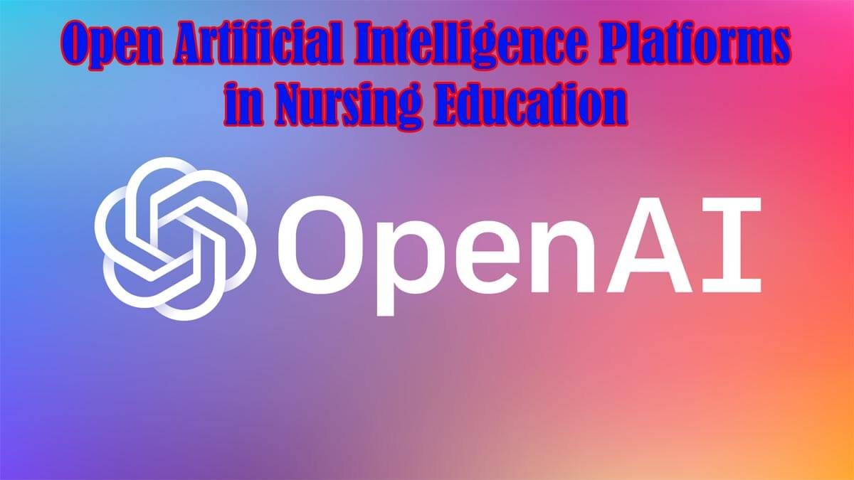 Open Artificial Intelligence Platforms in Nursing Education