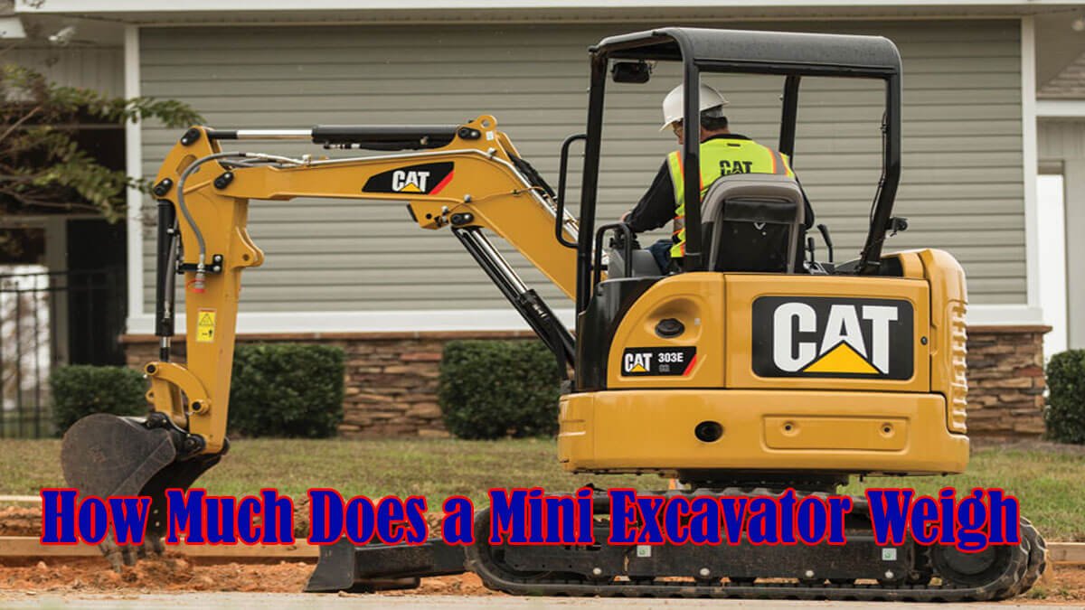 How Much Does a Mini Excavator Weigh?