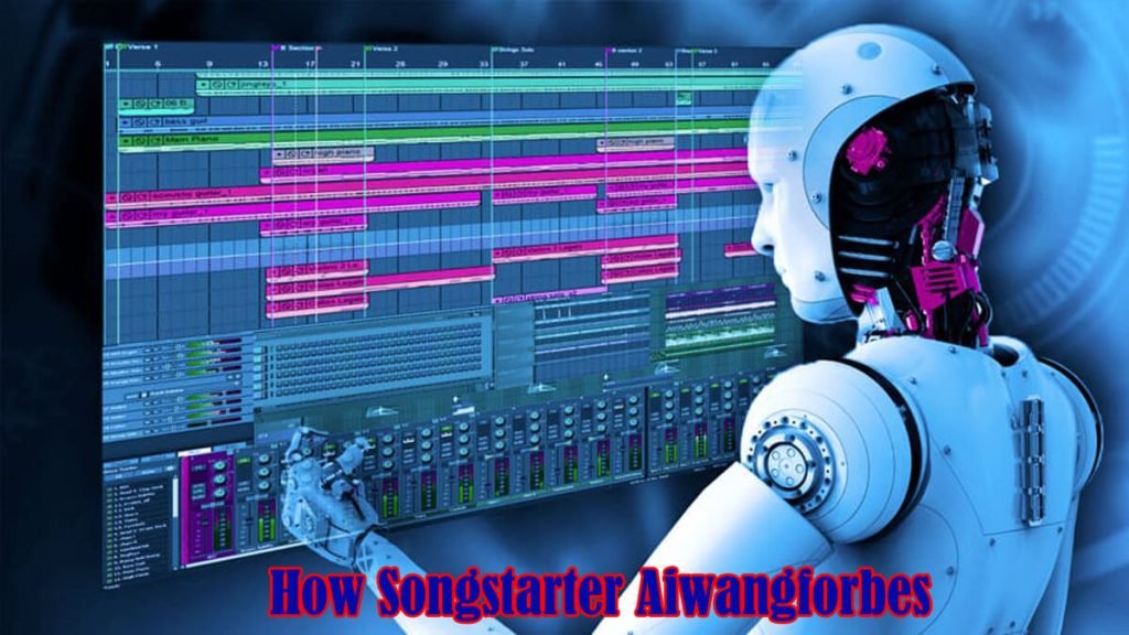 How Songstarter Aiwangforbes AI Revolutionize