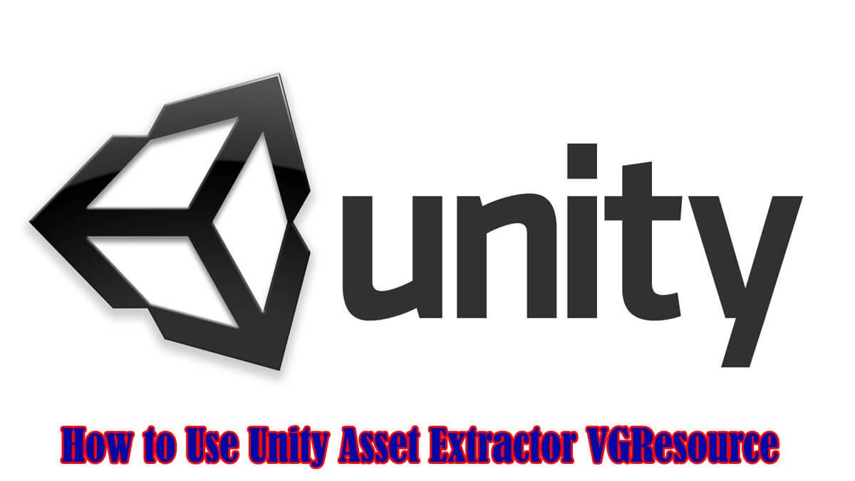 How to Use Unity Asset Extractor VGResource