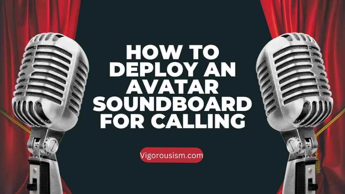 How To Deploy An Avatar Soundboard For Calling