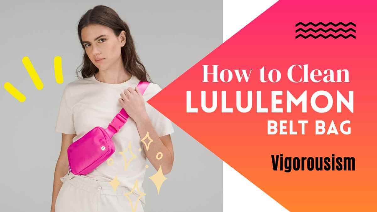 How to Clean Lululemon Belt Bag: A Secret Guide 2023