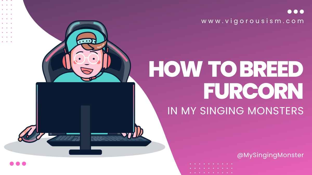 How to Breed Furcorn in My Singing Monsters