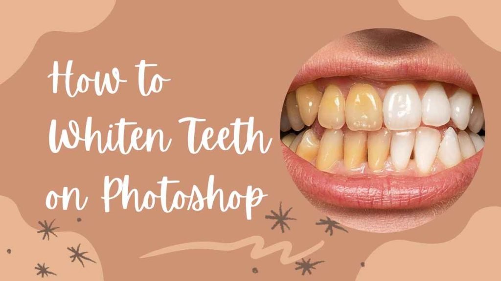 How to Whiten Teeth on Photoshop