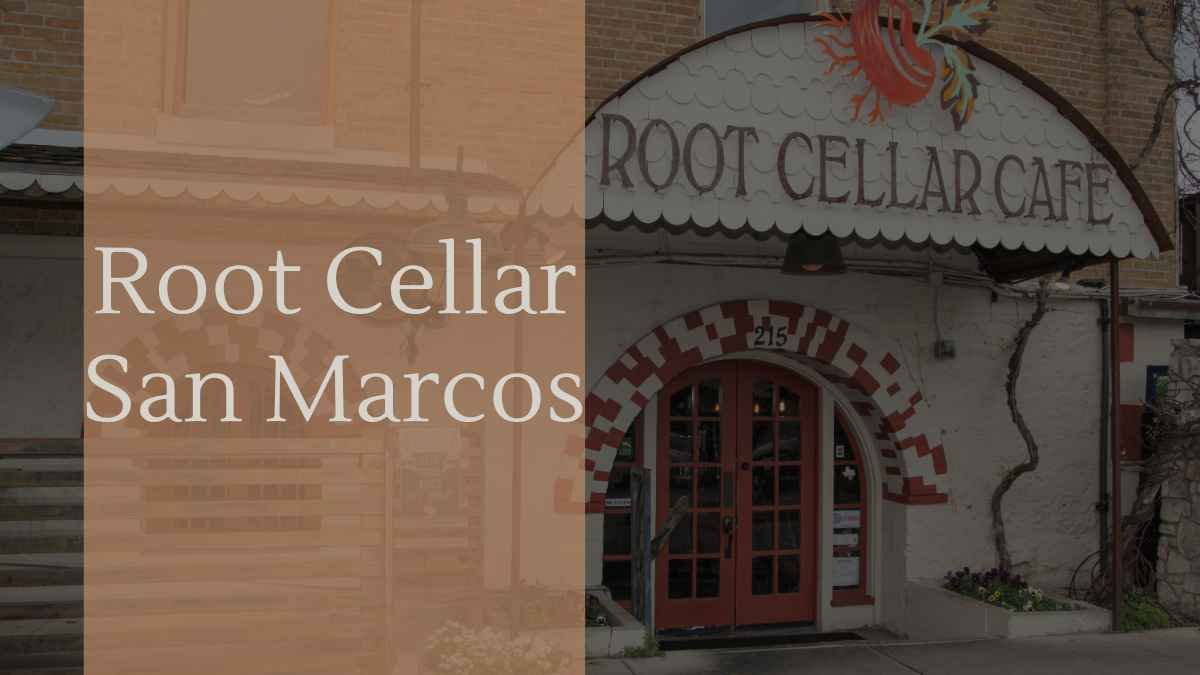Root Cellar San Marcos