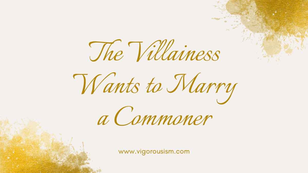 The Villainess Wants to Marry a Commoner
