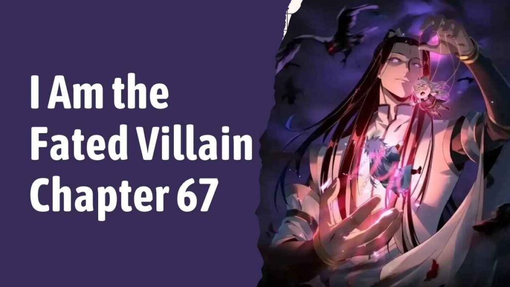 I Am the Fated Villain Chapter 67