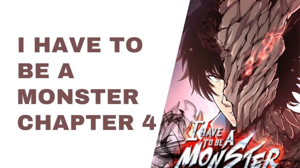 I Have to Be a Monster Chapter 4