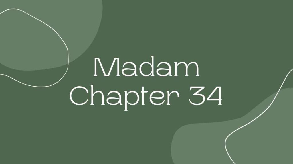 Madam Chapter 34