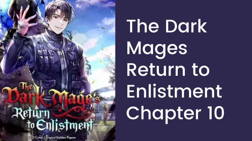 The Dark Mages Return to Enlistment Chapter 10